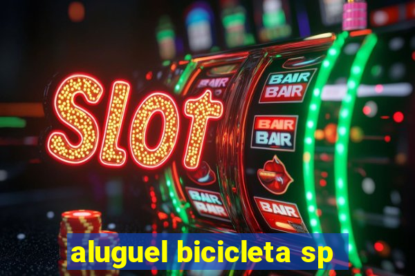 aluguel bicicleta sp